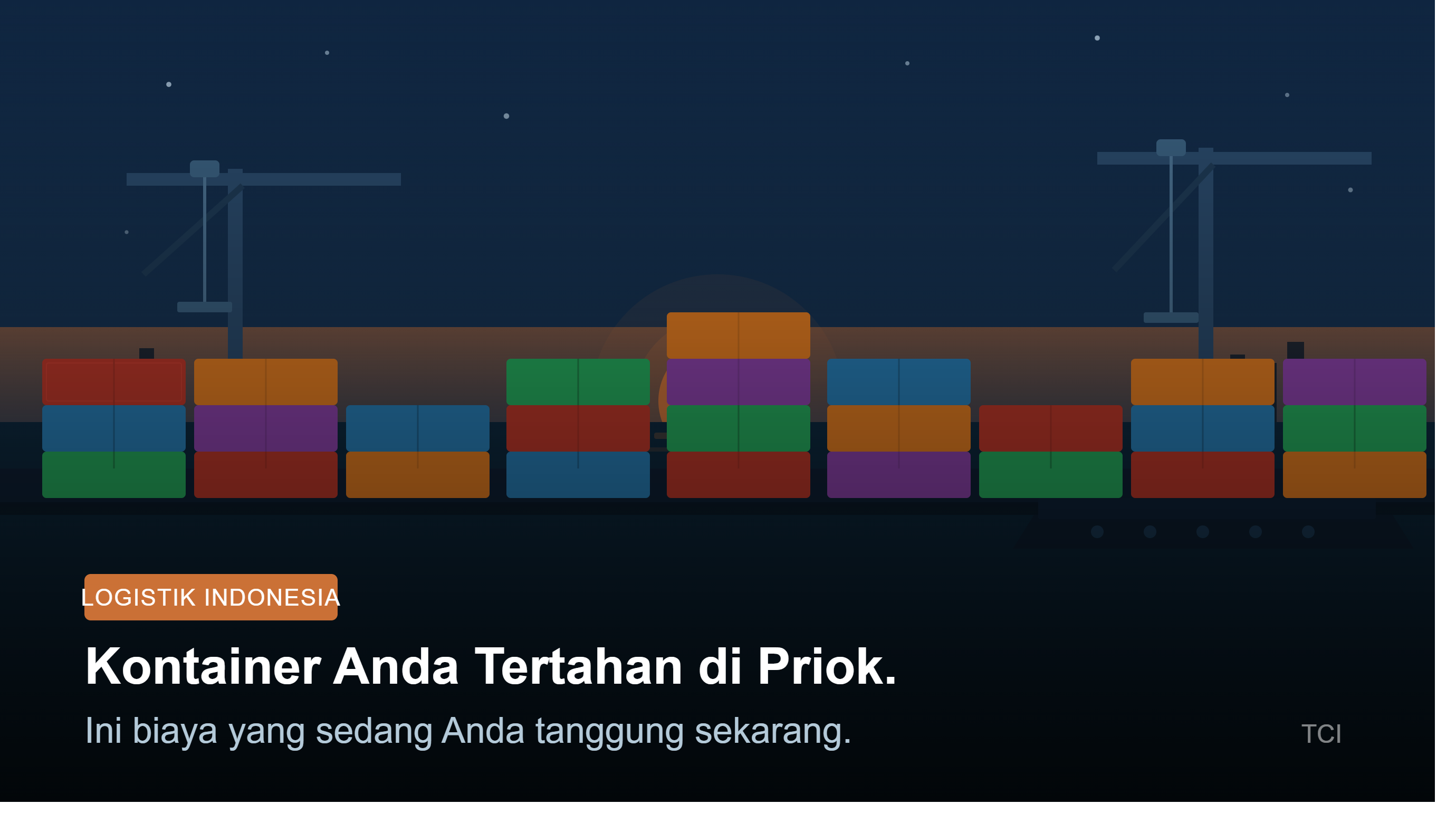Kontainer Anda Tertahan di Priok. Ini Biaya yang Sedang Anda Tanggung Sekarang.